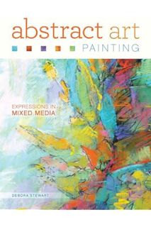 PDF Download Abstract Art Painting: Expressions in Mixed Media by Debora Stewart
