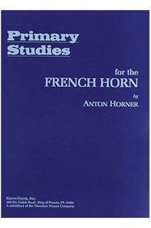DOWNLOAD Ebook Primary Studies for the French Horn by Anton Horner (1939) Sheet music by 5.0 out of