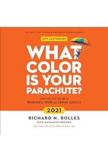 PDF Download What Color Is Your Parachute? 2021: Your Guide to a Lifetime of Meaningful Work and Car