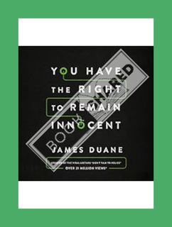 (PDF Download) You Have the Right to Remain Innocent by James Duane