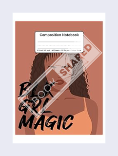 (Ebook Download) Blk Grl Magic Composition Notebook, Black Girl Magic Notebook, College Ruled, 120 P