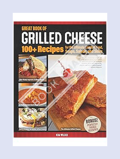 (FREE (PDF) Great Book of Grilled Cheese: 100+ Recipes for the Ultimate Comfort Food, Soups, Salads,