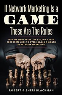 [Access] PDF EBOOK EPUB KINDLE If Network Marketing is a Game These Are the Rules: How We Went From
