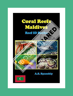 (FREE (PDF) Coral Reefs Maldives: Reef ID Books by A.S. Ryanskiy