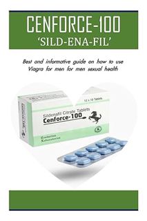 DOWNLOAD EBOOK CENFORCE-100 ‘SILD-ENA-FIL’: Best and informative guide on how to use Viagra for men