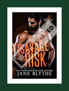 DF Free Savage Risk (Prey Security: Alpha Team Book 6) by Jane Blythe