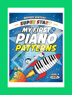 Free Pdf Meridee Winters Super Start! My First Piano Patterns: Level P (Prep) Ages 5 & Up by Meridee