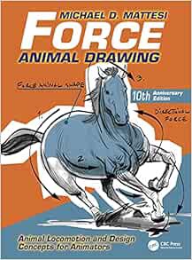 GET PDF EBOOK EPUB KINDLE Force: Animal Drawing: Animal Locomotion and Design Concepts for Animators