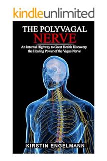 PDF Download THE POLYVAGAL NERVE: An Internal Highway to Great Health, Discovery the Healing Power o