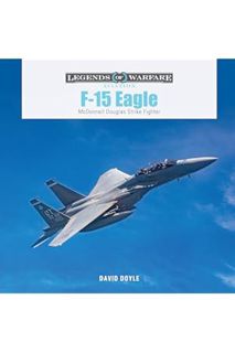 (EBOOK) (PDF) F-15 Eagle: McDonnell Douglas Strike Fighter (Legends of Warfare: Aviation, 62) by Dav