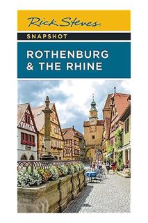 (PDF FREE) Rick Steves Snapshot Rothenburg & the Rhine (The Rick Steves Snapshots) by Rick Steves