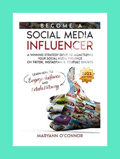 (Ebook) (PDF) Become a Social Media Influencer: A Winning Strategy Guide to Monetizing your Social M