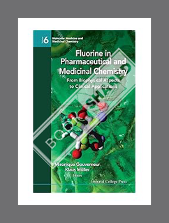 FREE PDF Fluorine in Pharmaceutical and Medicinal Chemistry: From Biophysical Aspects to Clinical Ap