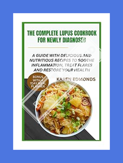 FREE PDF THE COMPLETE LUPUS COOKBOOK FOR NEWLY DIAGNOSED: A GUIDE WITH DELICIOUS AND NUTRITIOUS RECI