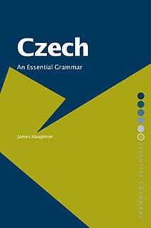 VIEW [EPUB KINDLE PDF EBOOK] Czech: An Essential Grammar (Routledge Essential Grammars) by  James Na