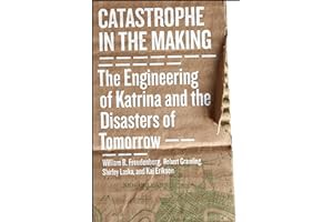 Read B.O.O.K Catastrophe in the Making: The Engineering of Katrina and the Disasters of Tomorro