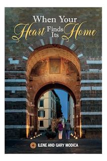DOWNLOAD EBOOK When Your Heart Finds Its Home: The Journey Continues (Our Italian Journey Adventure)