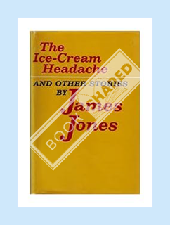 (Download (EBOOK) The Ice-Cream Headache - 1st Edition/1st Printing by James Jones