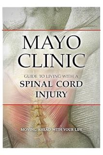(Ebook) (PDF) Mayo Clinic Guide to Living with a Spinal Cord Injury: Moving Ahead with Your Life by