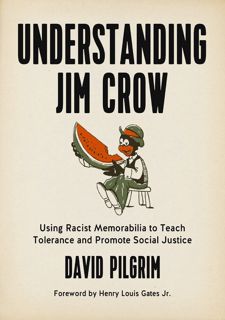 Your F.R.E.E Book Understanding Jim Crow: Using Racist Memorabilia to Teach Tolerance and Promote