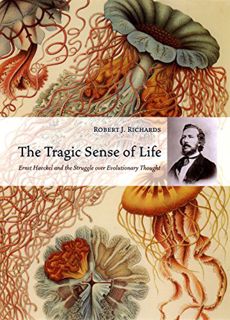 Read [EBOOK EPUB KINDLE PDF] The Tragic Sense of Life: Ernst Haeckel and the Struggle over Evolution