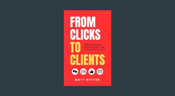 Epub Kndle From Clicks to Clients: Proven Sales Strategies for the Digital Era     Kindle Edition