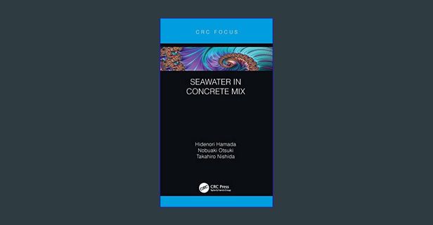 ebook read [pdf] 📖 Seawater in Concrete Mix     1st Edition, Kindle Edition Pdf Ebook