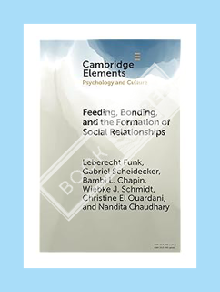FREE PDF Feeding, Bonding, and the Formation of Social Relationships (Elements in Psychology and Cul