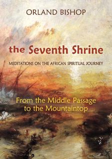 Your F.R.E.E Book The Seventh Shrine: Meditations on the African Spiritual Journey: From the