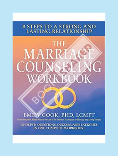 (Free Pdf) The Marriage Counseling Workbook: 8 Steps to a Strong and Lasting Relationship by Emily C
