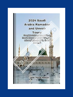 DOWNLOAD PDF 2024 Saudi Arabia Ramadan and Umrah Tours: Complete informative guide on How to Have a