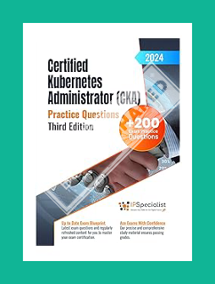 DOWNLOAD EBOOK Certified Kubernetes Administrator (CKA) +200 Exam Practice Questions with Detailed E