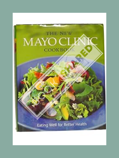 Ebook Download The New Mayo Clinic Cookbook: Eating Well for Better Health by Donald D. Hensrud