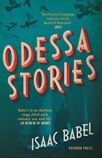 Read [EPUB KINDLE PDF EBOOK] Odessa Stories by  Isaac Babel &  Boris Dralyuk 📂