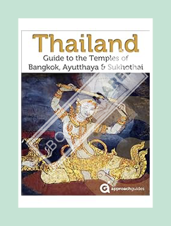 (PDF Free) Thailand: Guide to the Temples of Bangkok, Sukhothai & Ayutthaya (2022 Travel Guide by Ap