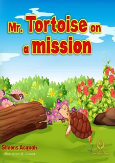 Your F.R.E.E Book Children's Books : Mr. Tortoise on a Mission: A Folktale lesson on kindness and