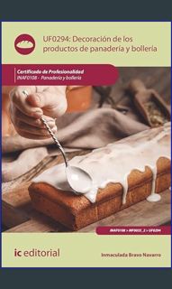Read PDF ✨ Decoración de los productos de panadería y bollería. INAF0108 (Spanish Edition)