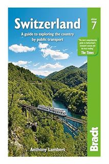 Download Pdf Switzerland: A Guide to Exploring the Country by Public Transport (Bradt Travel Guide)