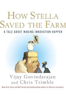 (FREE) (PDF) How Stella Saved the Farm: A Tale About Making Innovation Happen by Vijay Govindarajan