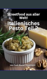ebook [read pdf] 📕 Streetfood aus aller Welt - Italienisches Pesto - Teil 2: Lernen Sie im Rahm