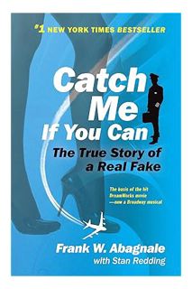 (Download (EBOOK) Catch Me If You Can: The True Story of a Real Fake by Frank W. Abagnale