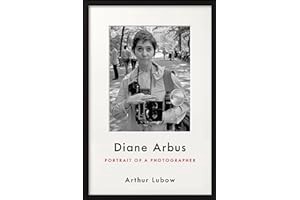 Read B.O.O.K Diane Arbus: Portrait of a Photographer by Arthur Lubow