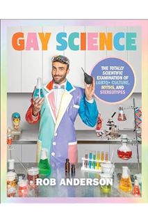 (Ebook) (PDF) Gay Science: The Totally Scientific Examination of LGBTQ+ Culture, Myths, and Stereoty