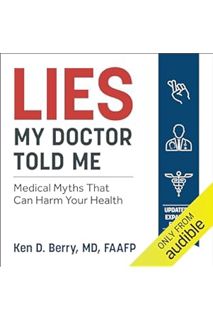 PDF Free Lies My Doctor Told Me: Medical Myths That Can Harm Your Health by Dr. Ken Berry