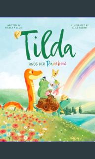 READ [PDF] ⚡ TILDA FINDS HER RAINBOW     Kindle Edition Full Pdf