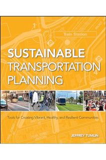 (Ebook) (PDF) Sustainable Transportation Planning: Tools for Creating Vibrant, Healthy, and Resilien