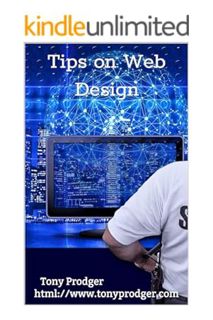 PDF Download Tips on Web Design: 7 Experts give their own tips to help in WebDesign by Tony Prodger