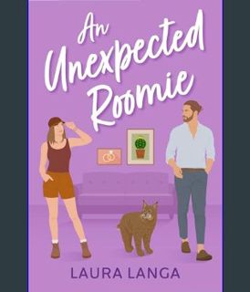 [EBOOK] [PDF] An Unexpected Roomie: A Best Friend’s Brother, Marriage of Convenience, Opposites Att