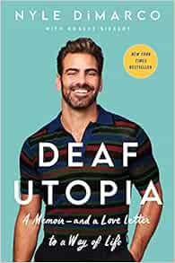ACCESS PDF EBOOK EPUB KINDLE Deaf Utopia: A Memoir―and a Love Letter to a Way of Life by Nyle DiMarc