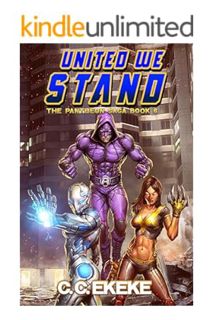 (Download) (Ebook) United We Stand: A Superhero Adventure (The Pantheon Saga Book 6) by C.C. Ekeke